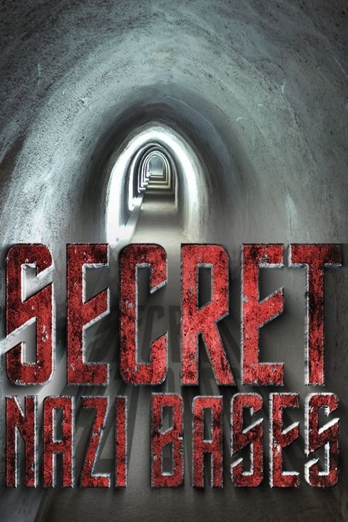 Secret Nazi Bases (2019 TV Series)
